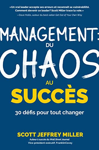 Management: du chaos au succès (30 défis pour tout changer) (French Edition) by Scott Jeffrey Miller, 9781642507782