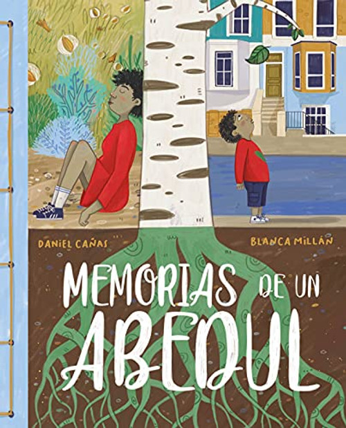 Memorias de un abedul (Memories of a Birch Tree) (Spanish Edition) by Daniel Cañas, Blanca Millán, 9788418302527