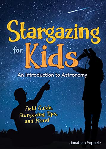 Stargazing for Kids (An Introduction to Astronomy) by Jonathan Poppele, 9781647551346