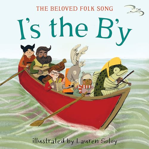 I's the B'y (The Beloved Folk Song) by Lauren Soloy, 9781771648332