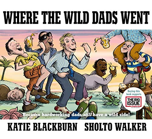Where the Wild Dads Went by Katie Blackburn, Sholto Walker, 9780571370443