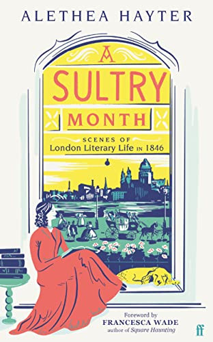 A Sultry Month (Scenes of London Literary Life in 1846) by Alethea Hayter, 9780571372294