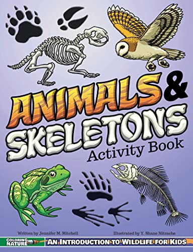 Animals & Skeletons Activity Book (An Introduction to Wildlife for Kids) by Jennifer M. Mitchell, Y. Shane Nitzsche, 9781940647609