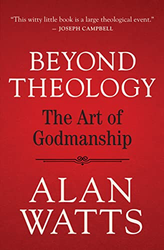 Beyond Theology (The Art of Godmanship) by Alan Watts, 9781608688241