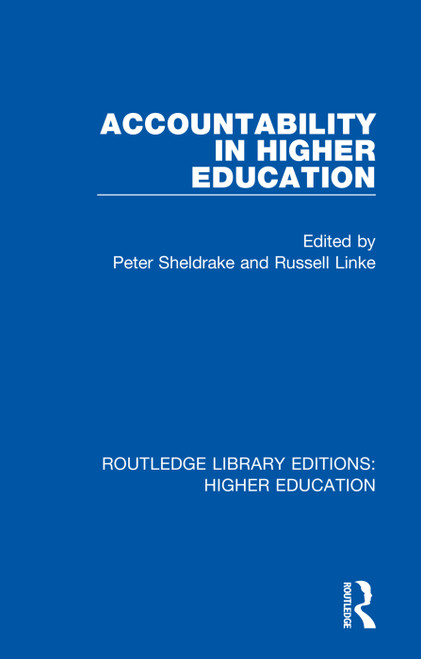 Accountability in Higher Education by Peter Sheldrake, Russell Linke, 9781138319370