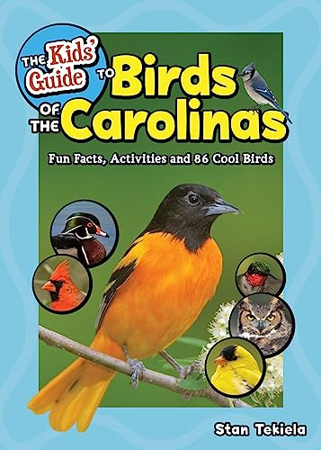 The Kids' Guide to Birds of the Carolinas (Fun Facts, Activities and 86 Cool Birds) by Stan Tekiela, 9781647553135