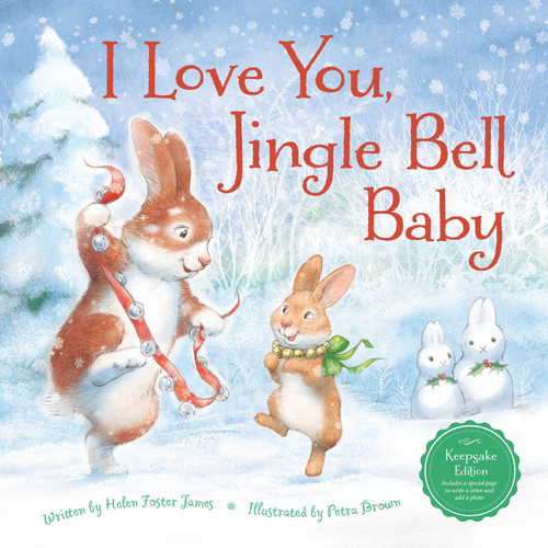 I Love You, Jingle Bell Baby by Helen Foster James, Petra Brown, 9781534113121