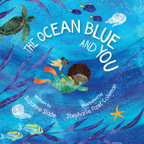 The Ocean Blue and You by Suzanne Slade, Stephanie Fizer Coleman, 9781534112797