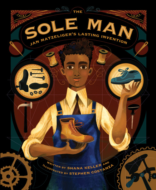 The Sole Man (Jan Matzeliger's Lasting Invention) by Shana Keller, Stephen Costanza, 9781534113008