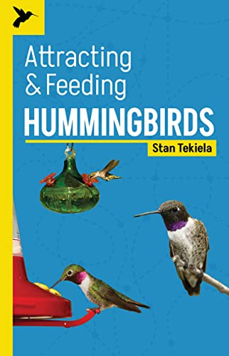 Attracting & Feeding Hummingbirds by Stan Tekiela, 9781647553357