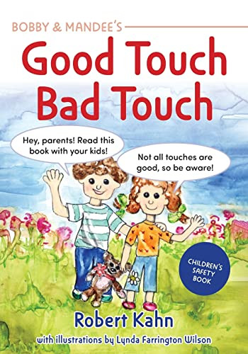 Bobby and Mandee's Good Touch, Bad Touch (Children's Safety Book) by Robert Kahn, Lynda Farrington Wilson, 9781949177954