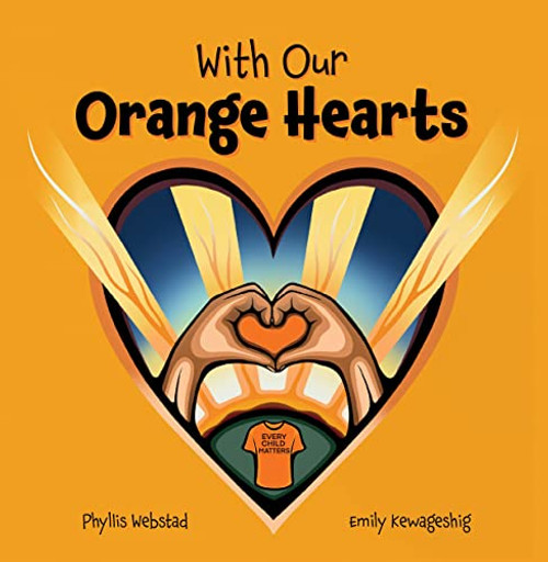 With Our Orange Hearts by Phyllis Webstad, Emily Kewageshig, 9781989122976