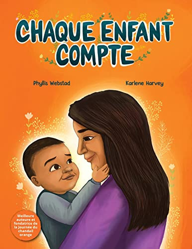 Chaque enfant compte (French Edition) by Phyllis Webstad, Karlene Harvey, 9781778540172