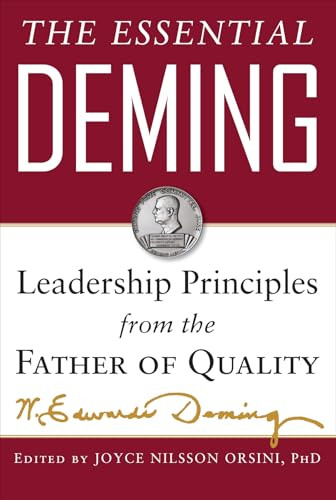 The Essential Deming: Leadership Principles from the Father of Quality by Diana Deming Cahill, W. Edwards Deming, Joyce Orsini, 9780071790222