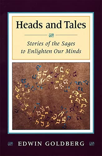 Heads and Tales: Stories of the Sages to Enlighten Our Minds by Edwin Goldberg, 9780807407974