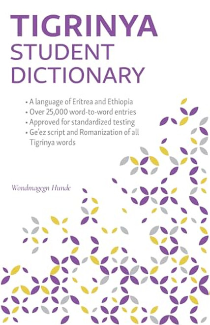 Tigrinya Student Dictionary (English-Tigrinya/ Tigrinya-English) by Wondmagegn Hunde, 9780781814034