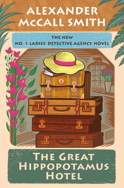 The Great Hippopotamus Hotel (No. 1 Ladies' Detective Agency (25)) by Alexander McCall Smith, 9780593701768