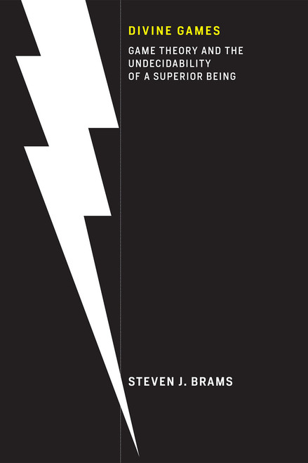 Divine Games (Game Theory and the Undecidability of a Superior Being) - 9780262551458 by Steven J. Brams