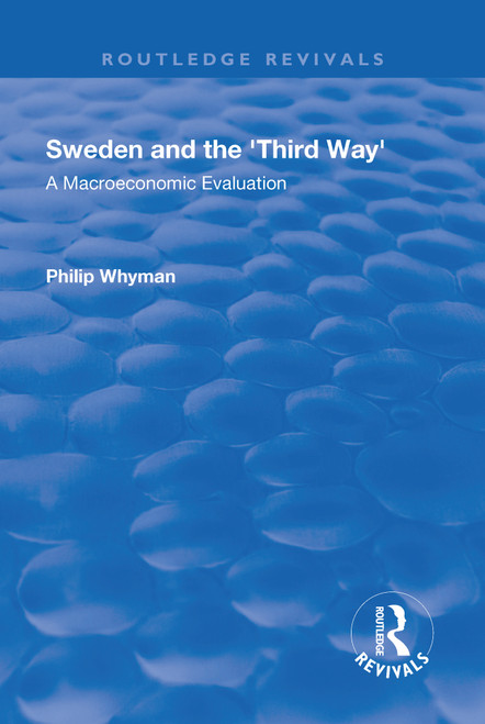 Sweden and the 'Third Way' (A Macroeconomic Evaluation) - 9781138719385 by Philip Whyman, 9781138719385