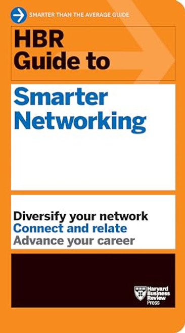 HBR Guide to Smarter Networking (HBR Guide Series) by Harvard Business Review, 9781647823351