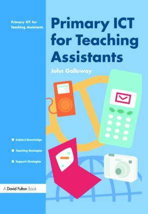 Primary ICT for Teaching Assistants by John Galloway, 9781843124467