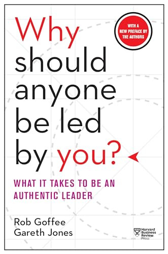 Why Should Anyone Be Led by You? With a New Preface by the Authors (What It Takes to Be an Authentic Leader) - 9781633697683 by Rob Goffee, Gareth Jones, 9781633697683