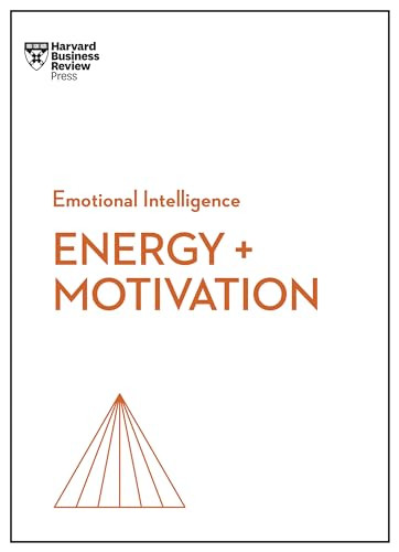 Energy + Motivation (HBR Emotional Intelligence Series) by Harvard Business Review, Annie McKee, Heidi Grant, Shawn Achor, Elizabeth Grace Saunders, 9781647824389