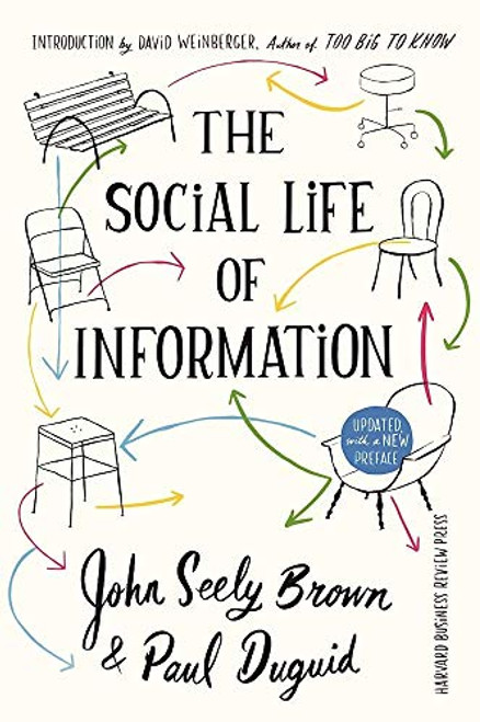 The Social Life of Information (Updated, with a New Preface) by John Seely Brown, Paul Duguid, David Weinberger, 9781633692411