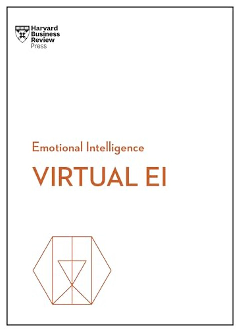 Virtual EI (HBR Emotional Intelligence Series) - 9781647823313 by Harvard Business Review, Amy C. Edmondson, Mark Mortensen, Heidi K. Gardner, Amanda Sinclair, 9781647823313