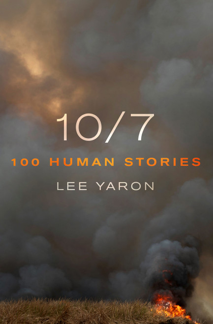 10/7 (100 Human Stories) by Lee Yaron, Joshua Cohen, 9781250366283