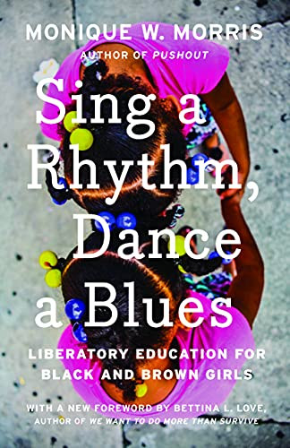 Sing a Rhythm, Dance a Blues (Education for the Liberation of Black and Brown Girls) - 9781620977262 by Monique Couvson, 9781620977262
