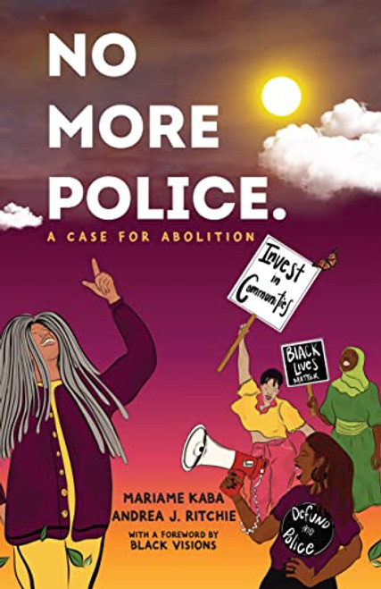 No More Police (A Case for Abolition) - 9781620977323 by Mariame Kaba, Andrea Ritchie, 9781620977323