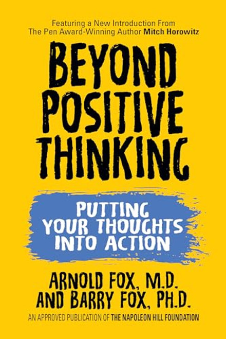Beyond Positive Thinking (Putting Your Thoughts Into Action) by Arnold Fox M.D., Mitch Horowitz, 9781722501099