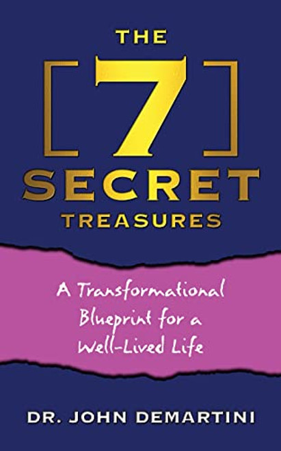 The 7 Secret Treasures (A Transformational Blueprint for a Well-Lived Life) by Dr. John Demartini, 9781722510664