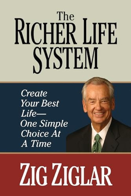 The Richer Life System (Create Your Best Life - One Simple Choice at at Time) - 9781722505127 by Zig Ziglar