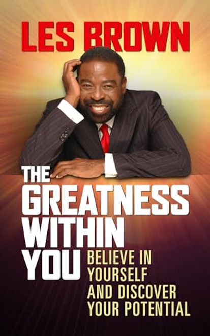 The Greatness Within You (Believe in Yourself and Discover Your Potential) by Les Brown, 9781722505080