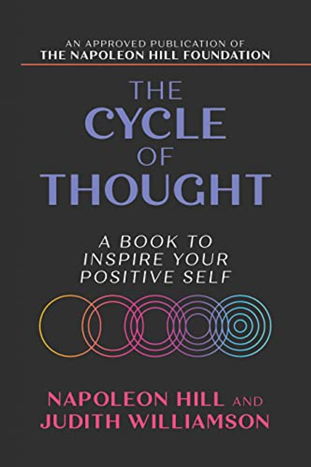 The Cycle of Thought (A Book to Inspire Your Positive Self) by Napoleon Hill, Judith Williamson, 9781722501136