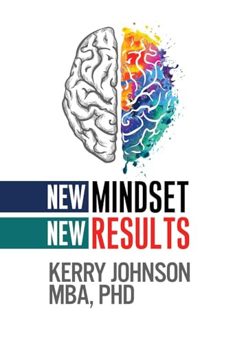 New Mindset, New Results by Kerry Johnson, 9781722510169