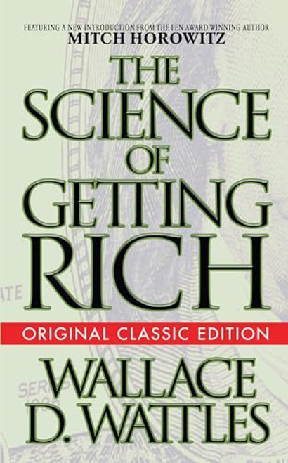 The Science of Getting Rich (Original Classic Edition) by Wallace D. Wattles, Mitch Horowitz, 9781722502058
