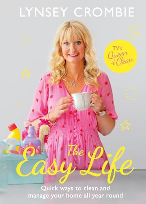 The Easy Life (Quick ways to clean and manage your home all year round) by Lynsey Crombie, 9781787394148