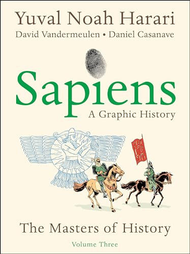 Sapiens: A Graphic History, Volume 3 (The Masters of History) - 9780063387416 by Yuval Noah Harari