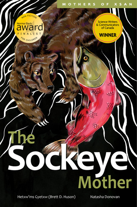 The Sockeye Mother by Hetxw'ms Gyetxw Brett D. Huson, Natasha Donovan, 9781553797395