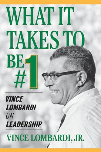 What It Takes to Be #1 (Vince Lombardi on Leadership) by Vince Lombardi, 9780071420365