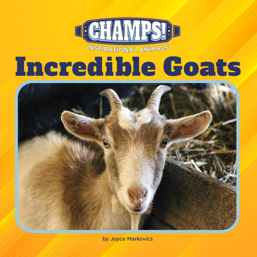 Incredible Goats by Joyce Markovics, 9781668946886
