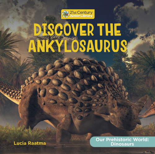 Discover the Ankylosaurus by Lucia Raatma, 9781668946640