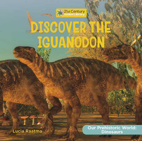 Discover the Iguanodon by Lucia Raatma, 9781668946695