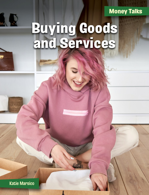 Buying Goods and Services - 9781668947036 by Katie Marsico, 9781668947036