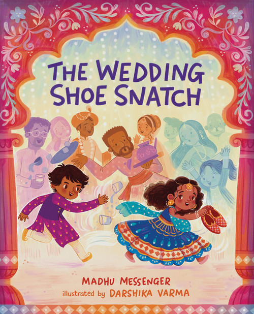 The Wedding Shoe Snatch by Madhu Messenger, Darshika Varma, 9780807571866