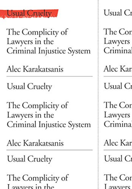 Usual Cruelty (The Complicity of Lawyers in the Criminal Injustice System) - 9781620979143 by Alec Karakatsanis, 9781620979143