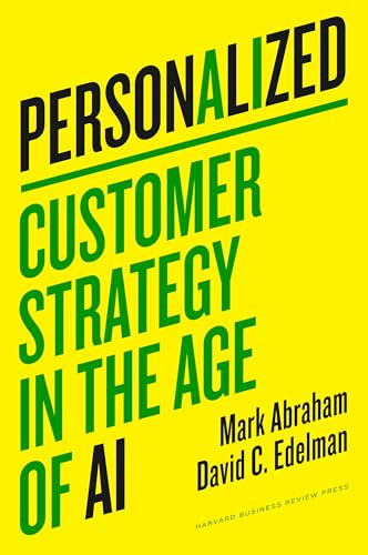 Personalized (Customer Strategy in the Age of AI) by Mark Abraham, David C. Edelman, 9781647826277